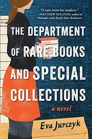 The Department of Rare Books and Special Collections (A Novel) by Eva Jurczyk, 9781728238593