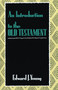 An Introduction to the Old Testament by Edward J. Young, 9780802803399