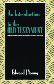 An Introduction to the Old Testament by Edward J. Young, 9780802803399