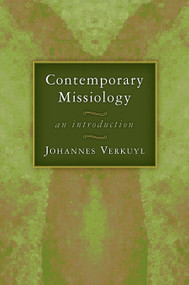 Contemporary Missiology (An Introduction) by Johannes Verkuyl, 9780802803634