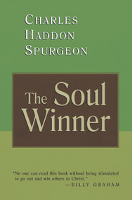 The Soul Winner (How to Lead Sinners to the Saviour) by Charles Spurgeon, 9780802880819
