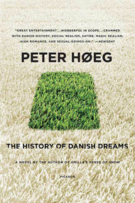 The History of Danish Dreams (A Novel) by Peter Høeg, Barbara Haveland, 9780312428013