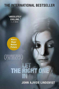 Let the Right One In (A Novel) by John Ajvide Lindqvist, Ebba Segerberg, 9780312355296