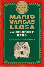 The Discreet Hero (A Novel) by Mario Vargas Llosa, Edith Grossman, 9781250081629