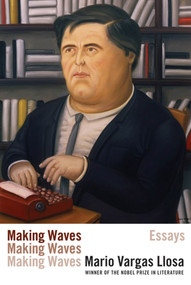 Making Waves (Essays) by Mario Vargas Llosa, John King, John King, 9780374532963