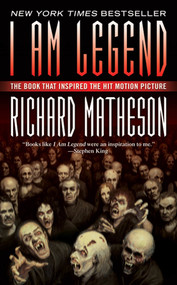 I Am Legend (And Other Stories) - 9780765357151 by Richard Matheson, 9780765357151