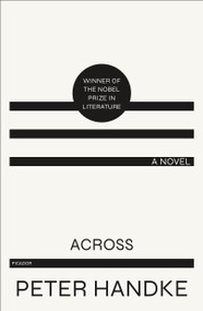 Across (A Novel) by Peter Handke, Ralph Manheim, 9780374527648