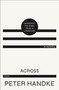 Across (A Novel) by Peter Handke, Ralph Manheim, 9780374527648