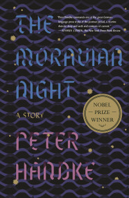 The Moravian Night (A Story) - 9780374537173 by Peter Handke, Krishna Winston, 9780374537173