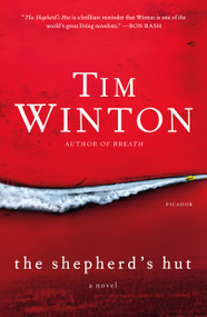 The Shepherd's Hut (A Novel) by Tim Winton, 9781250215048