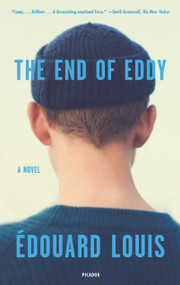 The End of Eddy (A Novel) - 9781250619273 by Édouard Louis, Michael Lucey, 9781250619273