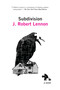 Subdivision (A Novel) by J. Robert Lennon, 9781644450482