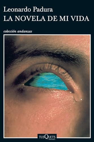 La novela de mi vida (Spanish Edition) by Leonardo Padura, 9786074217070