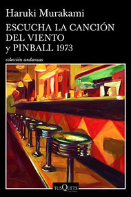 Escucha la canción del viento y Pinball 1973 (Dos novelas) / Hear the Wind Sing and Pinball 1973 (Two Novels) (Spanish Edition) by Haruki Murakami, 9786074217148