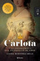 Carlota. La emperatriz que enloqueció de amor by Laura Martínez-Belli, 9786070738241