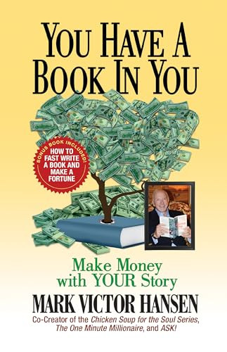 You Have a Book In You (Make Money with YOUR Story) by Mark Victor Hansen, 9781722502614