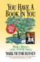 You Have a Book In You (Make Money with YOUR Story) by Mark Victor Hansen, 9781722502614