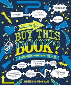 Should You Buy This Book? (60 Preposterous Flow Charts to Sort Your Life Out) by Jason Ward, 9781787391697