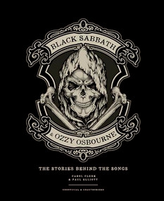 Black Sabbath & Ozzy Osbourne: The Stories Behind the Songs by Carol Clerk, Paul Elliott, 9781787392700