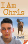 I Am Chris by R Kent, 9781635559040