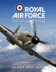 RAF Centenary Experience (The Official Story) by James Holland, 9781787394230