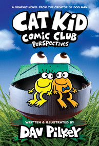 Cat Kid Comic Club: Perspectives: A Graphic Novel (Cat Kid Comic Club #2): From the Creator of Dog Man by Dav Pilkey, Dav Pilkey, 9781338784855