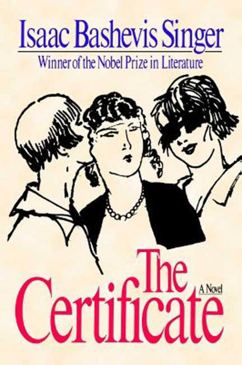 The Certificate (A Novel) by Isaac Bashevis Singer, Leonard Wolf, 9780374529345