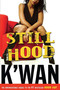 Still Hood (A HoodRat Novel) by K'wan, 9780312360108