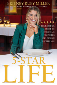5-Star Life (The Faithful Fight to Overcome Obstacles and Pursue Excellence) by Britney Ruby Miller, 9781641237505