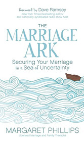 The Marriage Ark (Securing Your Marriage in a Sea of Uncertainty) by Margaret Phillips, 9781683503088