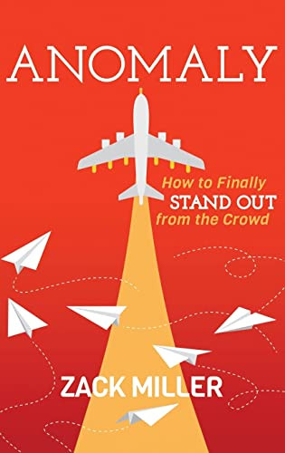 Anomaly (How to Finally Stand Out From the Crowd) by Zack Miller, 9781642791808