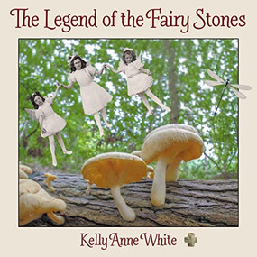 The Legend of the Fairy Stones - 9781642791969 by Kelly Anne White, 9781642791969