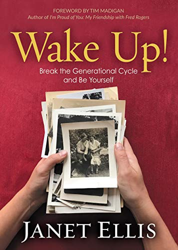 Wake Up! (Break the Generational Cycle and Be Yourself) by Janet S. Ellis, Tim Madigan, 9781642792980