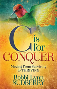 C is for Conquer (Dealing with Cancer and still Embracing Life) - 9781642793437 by Bobbi Lynn Sudberry, 9781642793437