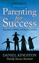 Parenting for Success (Raise Joyful, Fulfilled, and Effective Children) by Daniel Kingston, 9781642793987