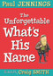 The Unforgettable What's His Name by Paul Jennings, Craig Smith, 9781760290856