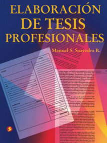 Elaboración de tesis profesionales (Spanish Edition) by Manuel S. Saavedra R., 9789688605868