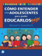 Cómo entender a los adolescentes para poder educarlos mejor (Spanish Edition) by Manuel S. Saavedra R., 9789688606902