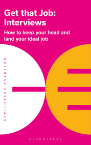 Get That Job: Interviews (How to keep your head and land your ideal job) by , 9781472993298