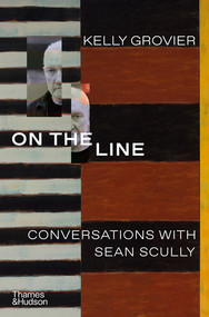 On the Line (Conversations with Sean Scully) by Kelly Grovier, 9780500094310