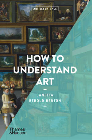 How To Understand Art (Art Essentials) by Janetta Rebold Benton, 9780500295830
