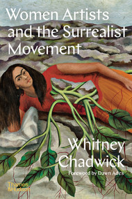 Women Artists and the Surrealist Movement by Whitney Chadwick, Dawn Ades, 9780500296165