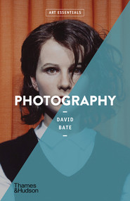 Photography (Art Essentials) - 9780500296240 by David Bate, 9780500296240