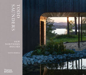 Todd Saunders (New Northern Houses) by Dominic Bradbury, 9780500343685