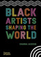 Black Artists Shaping the World by Sharna Jackson, Zoé Whitley, 9780500652596