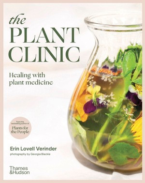 The Plant Clinic (Healing with plant medicine) by Erin Lovell Verinder, 9781760761721