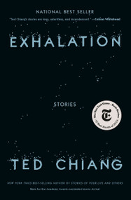 Exhalation (Stories) by Ted Chiang, 9781101947883