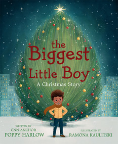 The Biggest Little Boy (A Christmas Story) by Poppy Harlow, Ramona Kaulitzki, 9780593204573