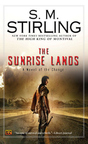 The Sunrise Lands by S. M. Stirling, 9780451462251