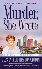 Murder, She Wrote: Prescription for Murder by Jessica Fletcher, Donald Bain, 9780451466594